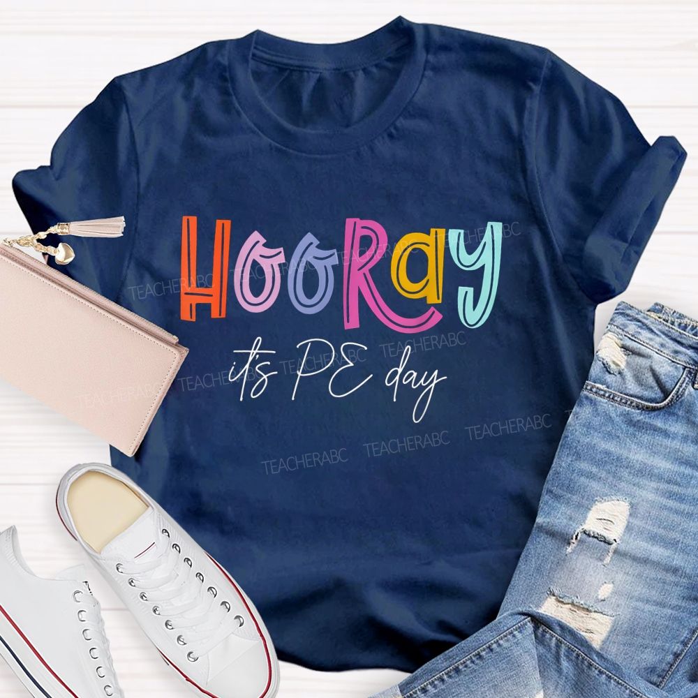 Hooray It'S Pe Day Colorful Letter Physical Education Teacher T-shirt