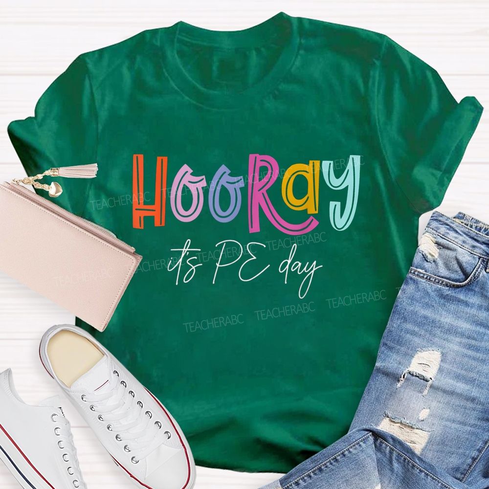 Hooray It'S Pe Day Colorful Letter Physical Education Teacher T-shirt