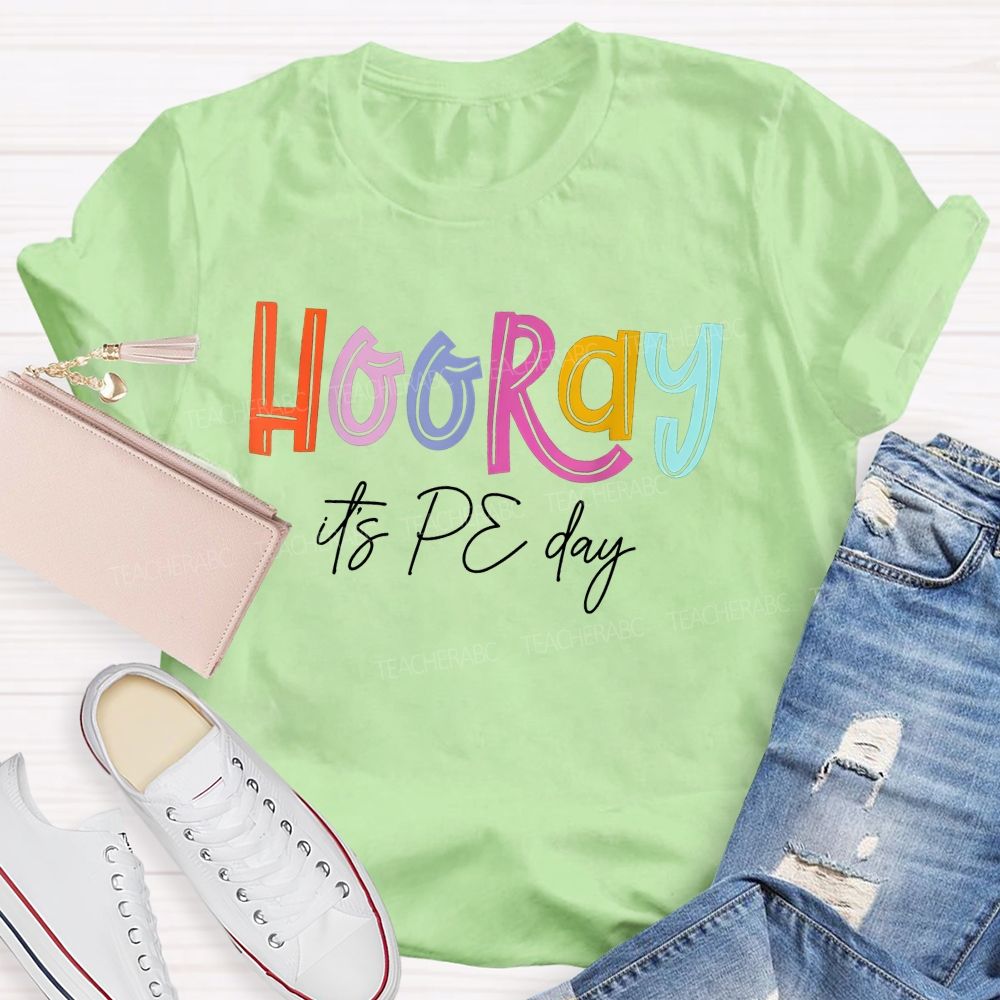 Hooray It'S Pe Day Colorful Letter Physical Education Teacher T-shirt