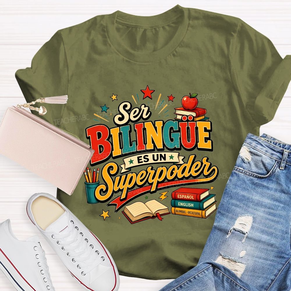 Ser Bilingue Es Un Superpoder Bilingual Teacher T-shirt