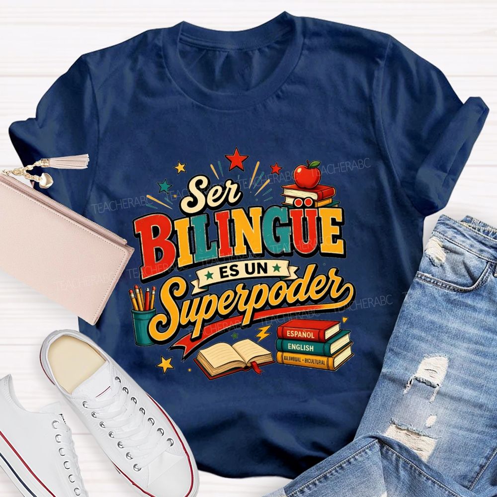 Ser Bilingue Es Un Superpoder Bilingual Teacher T-shirt
