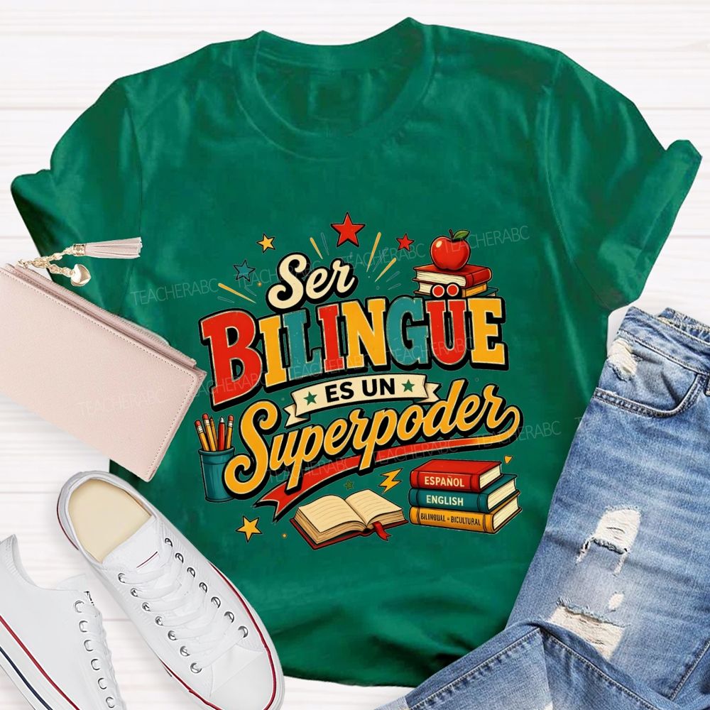 Ser Bilingue Es Un Superpoder Bilingual Teacher T-shirt