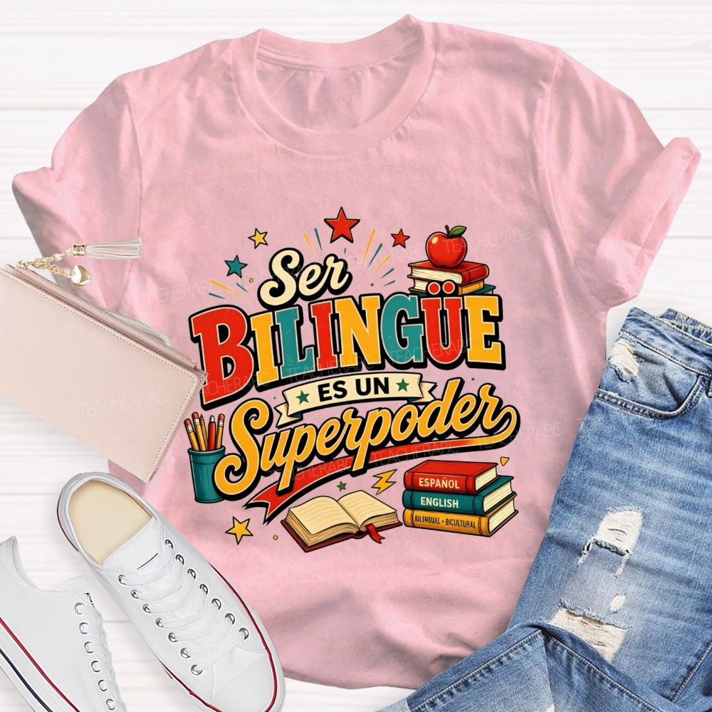 Ser Bilingue Es Un Superpoder Bilingual Teacher T-shirt