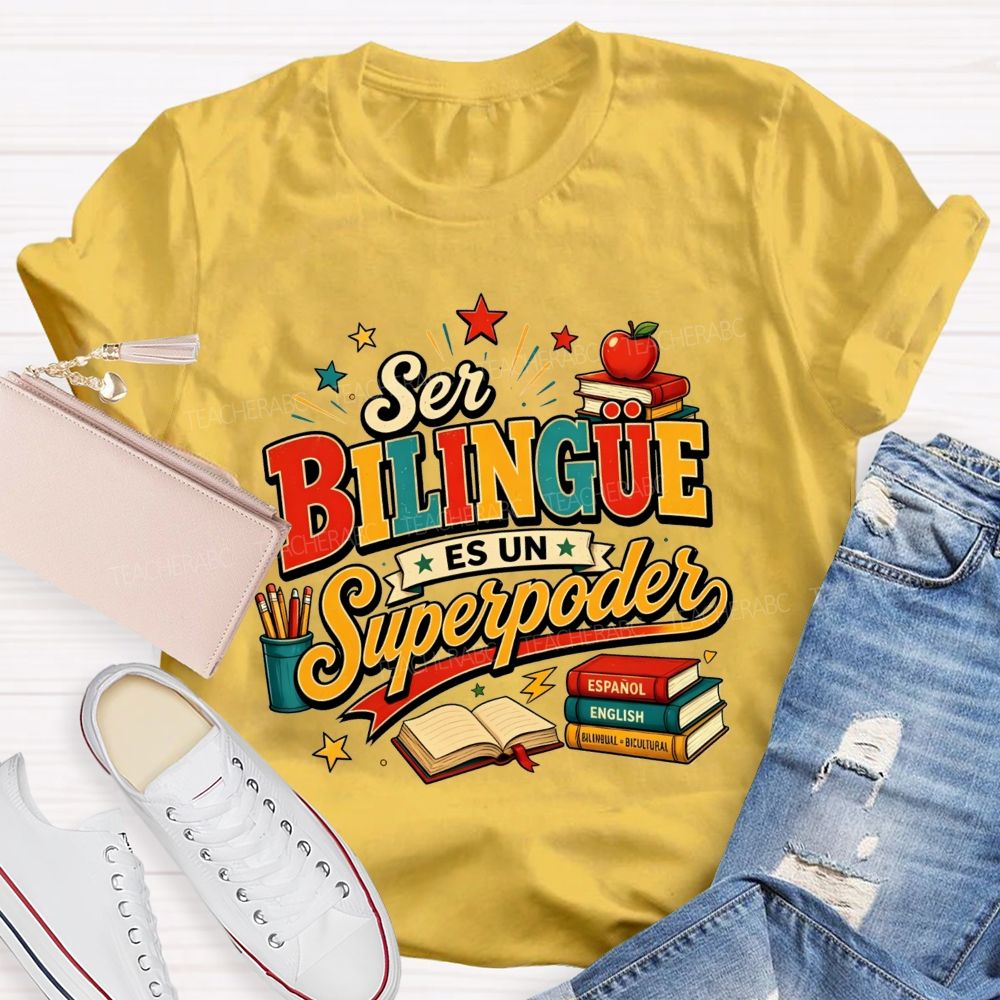 Ser Bilingue Es Un Superpoder Bilingual Teacher T-shirt