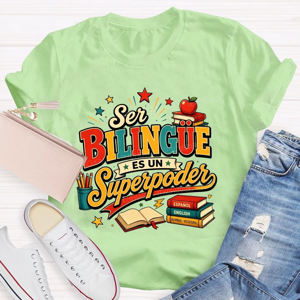 Ser Bilingue Es Un Superpoder Bilingual Teacher T-shirt