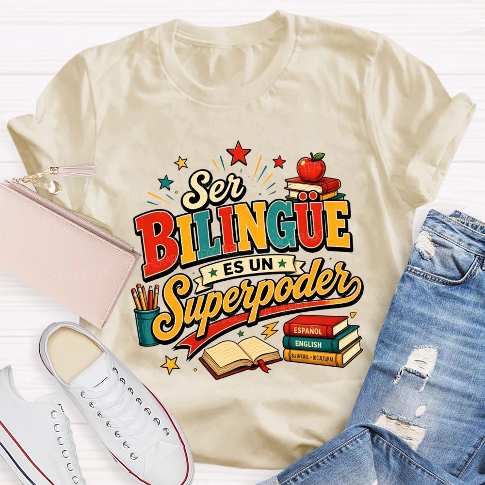 Ser Bilingue Es Un Superpoder Bilingual Teacher T-shirt