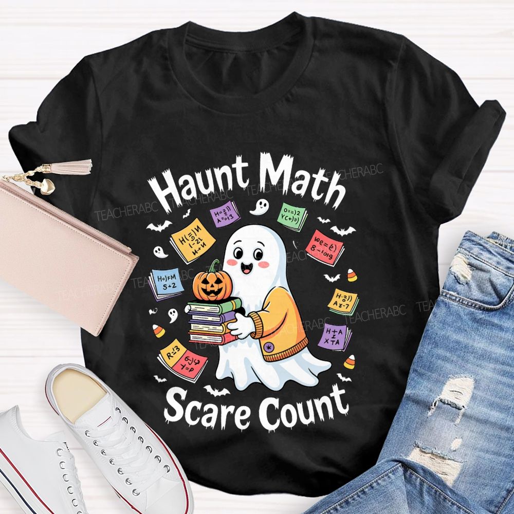 Haunt Math Scare Count Halloween Math Teacher T-shirt