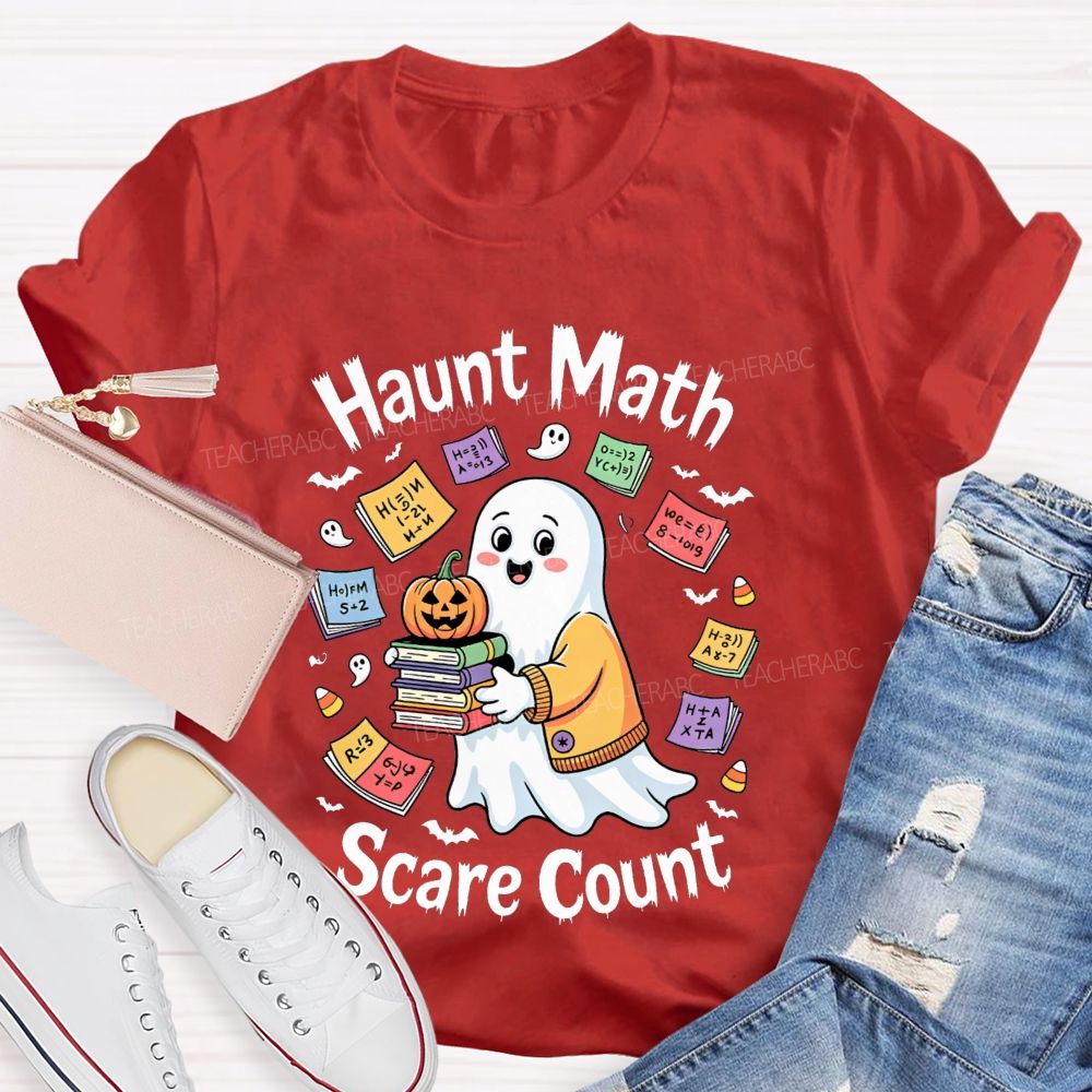 Haunt Math Scare Count Halloween Math Teacher T-shirt