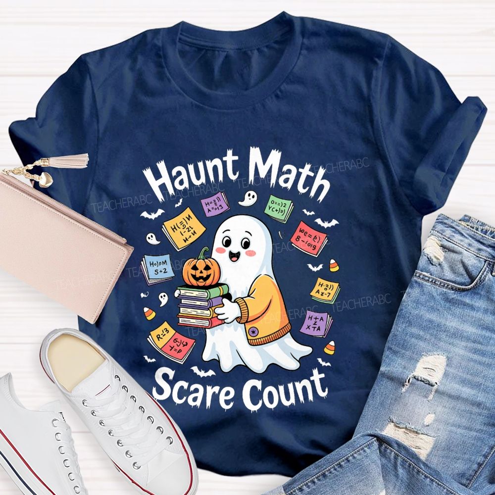 Haunt Math Scare Count Halloween Math Teacher T-shirt