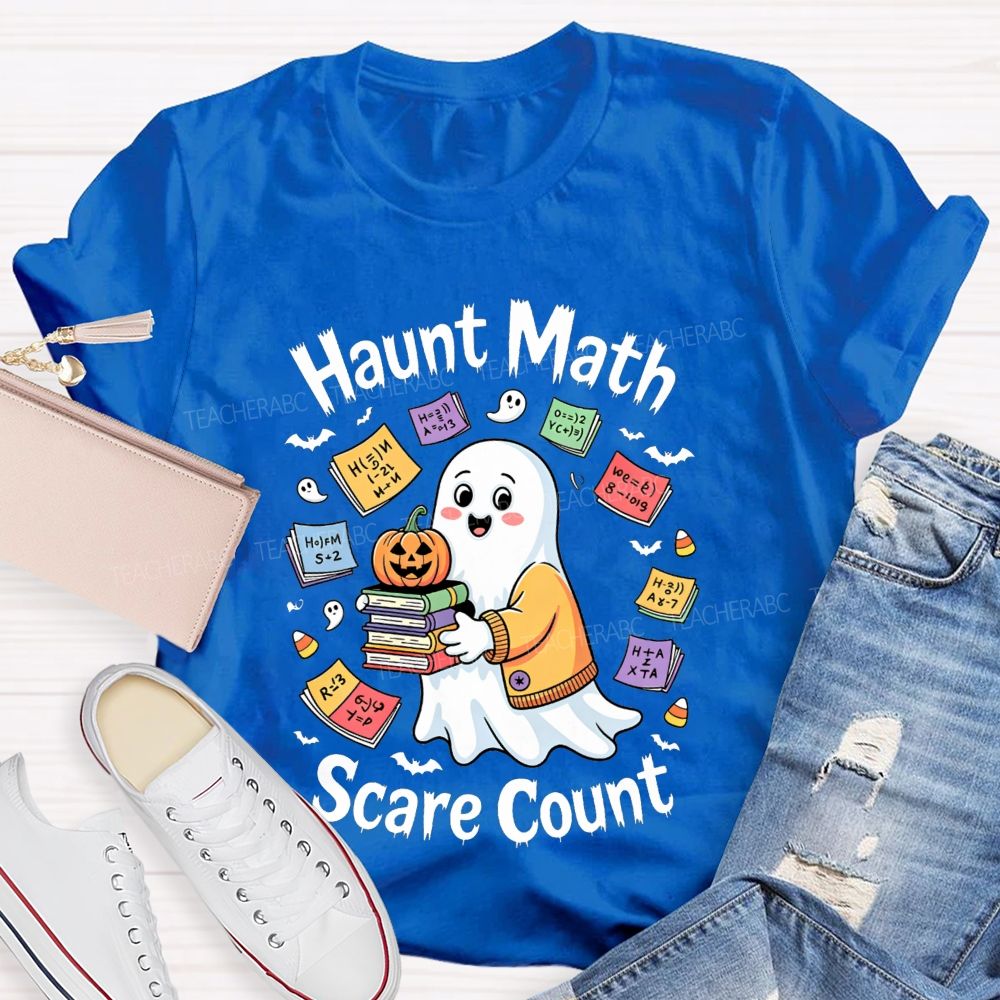Haunt Math Scare Count Halloween Math Teacher T-shirt