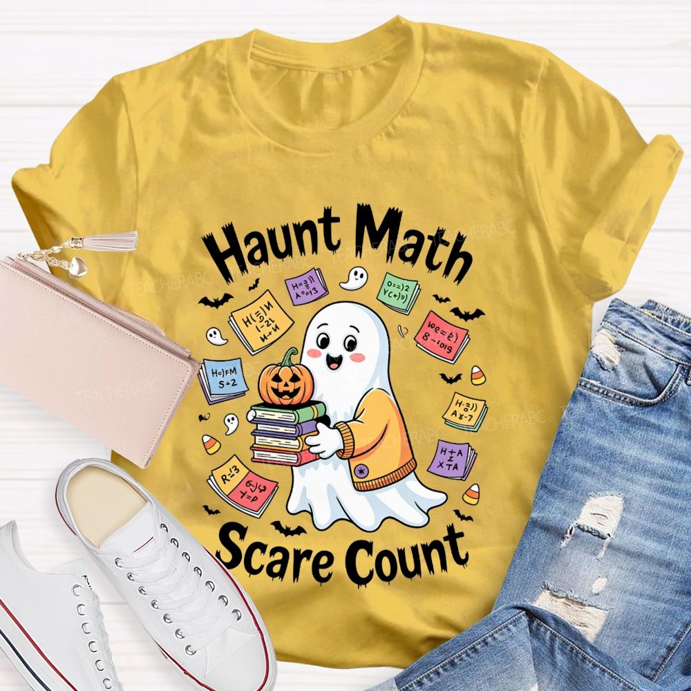 Haunt Math Scare Count Halloween Math Teacher T-shirt