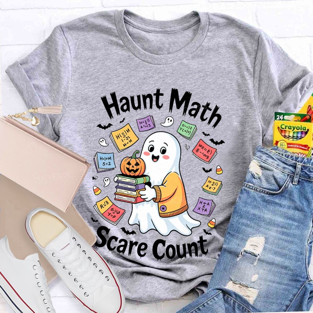 Haunt Math Scare Count Halloween Math Teacher T-shirt