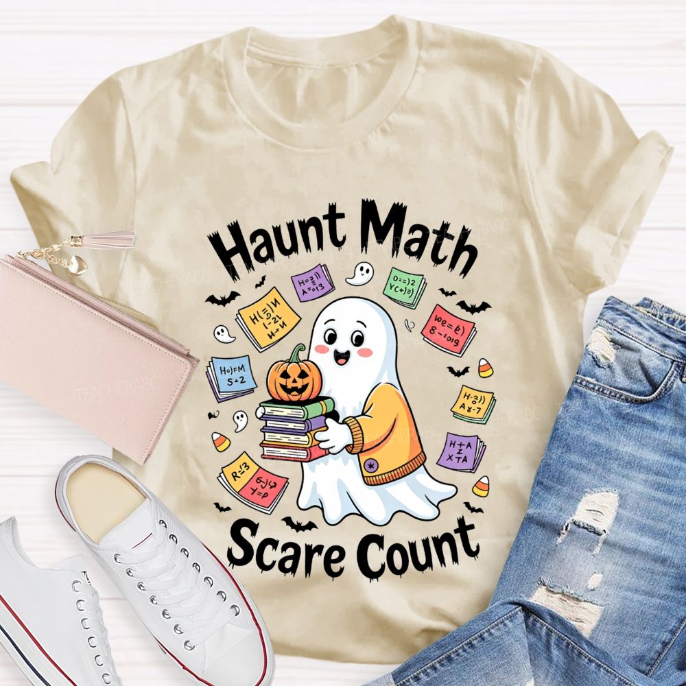 Haunt Math Scare Count Halloween Math Teacher T-shirt