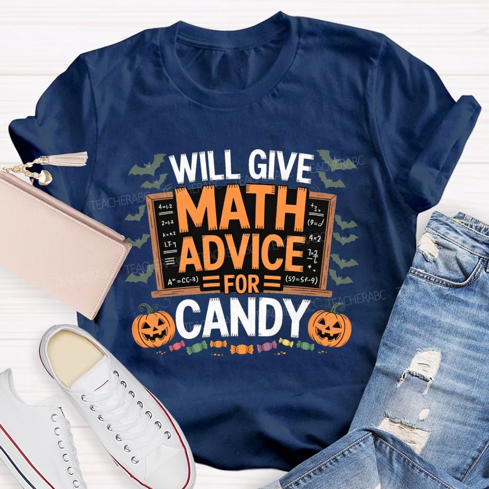 Will Give Math Advice For Candy Halloween Math Teacher T-shirt