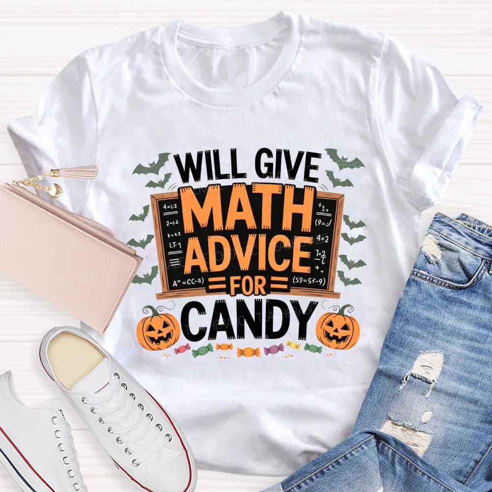 Will Give Math Advice For Candy Halloween Math Teacher T-shirt