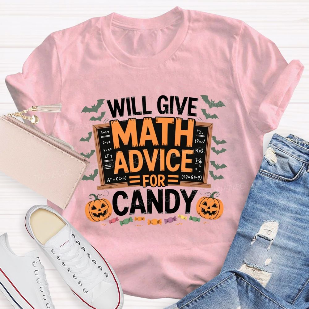 Will Give Math Advice For Candy Halloween Math Teacher T-shirt