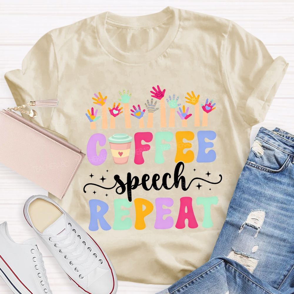 Coffee Speech Repeat Slp Speech Therapist Teacher T-shirt