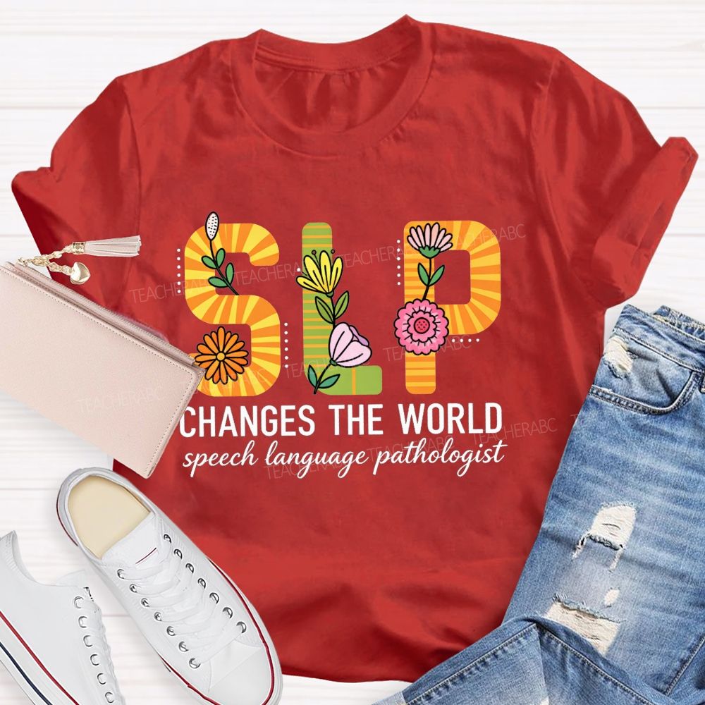 Slp Changes The World Floral Speech Pathologist Teacher T-shirt