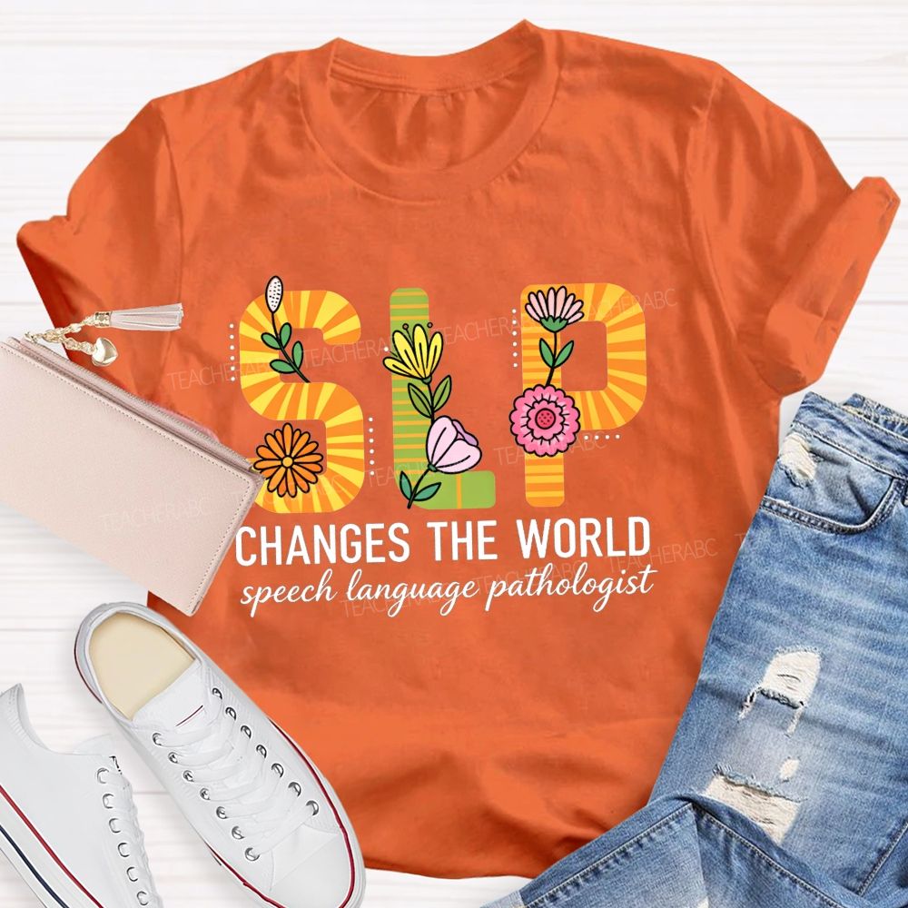 Slp Changes The World Floral Speech Pathologist Teacher T-shirt