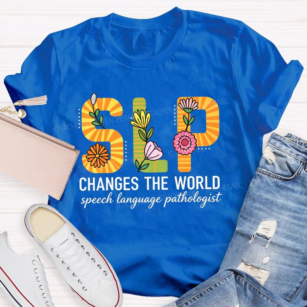 Slp Changes The World Floral Speech Pathologist Teacher T-shirt