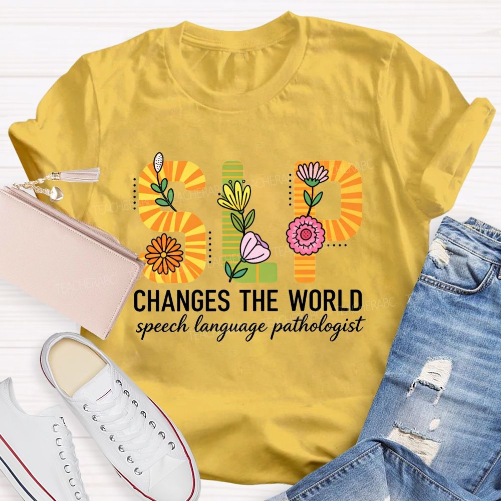 Slp Changes The World Floral Speech Pathologist Teacher T-shirt