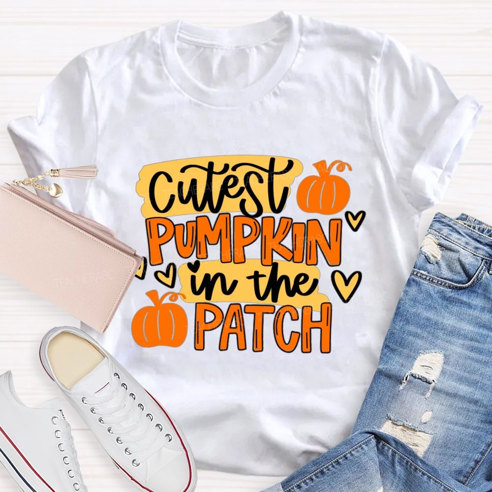 Cutest Pumpkin In The Patch Teacher T-shirt