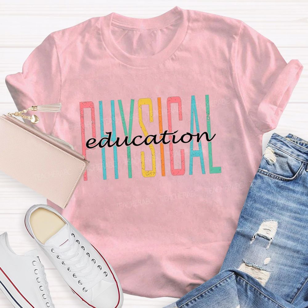 Physical Education Colorful Letter Teacher T-shirt