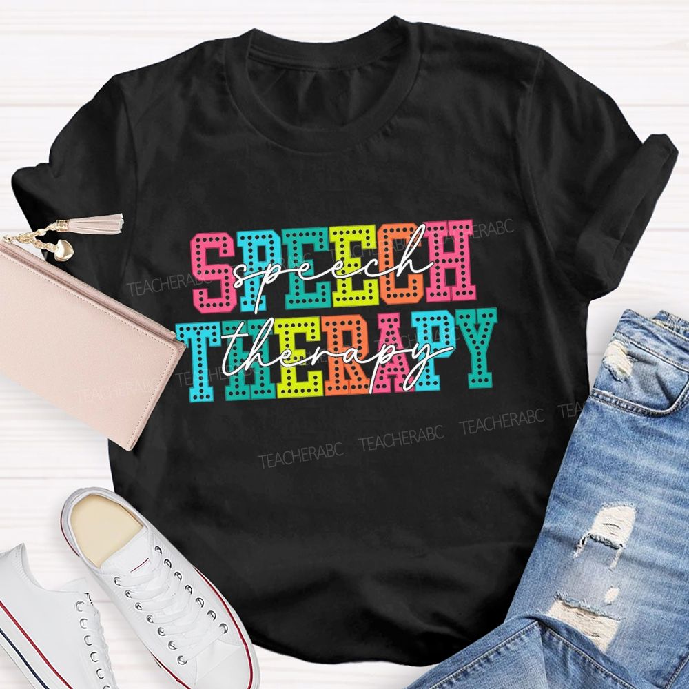 Speech Therapy Colorful Letter Teacher T-shirt