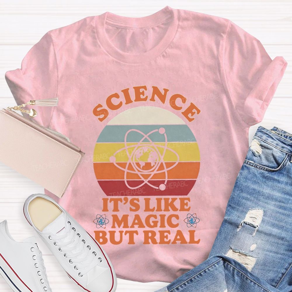 Science It's Like Magic But Real Teacher T-Shirt