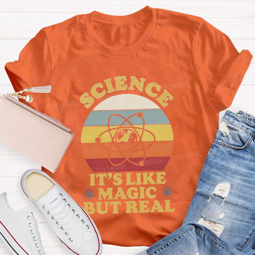 Science It's Like Magic But Real Teacher T-Shirt