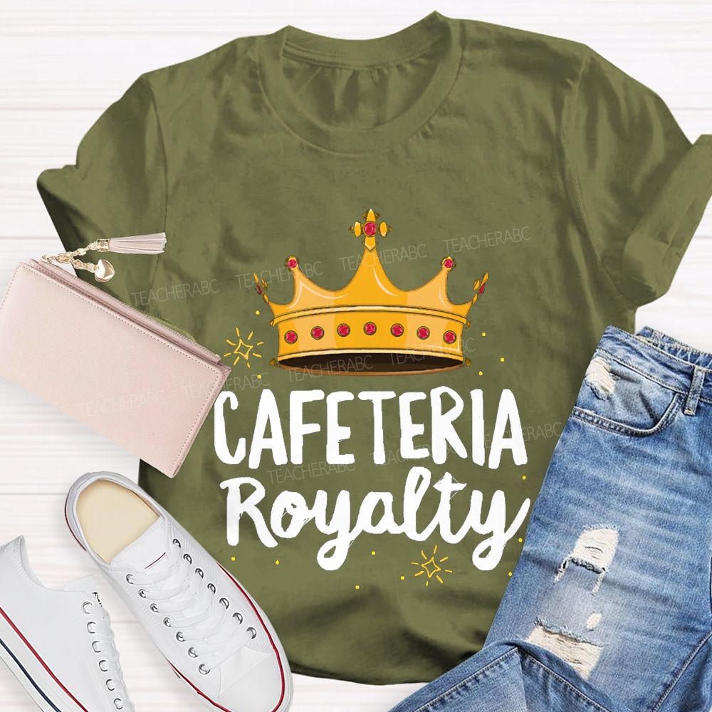 Cafeteria Royalty Making Lunch Extra Special T-shirt