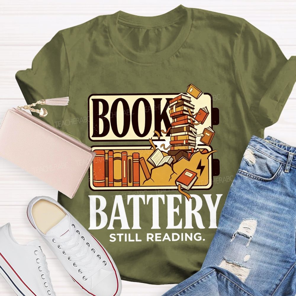 Book Battery Still Reading Cannot Stop Reading Teacher T-shirt