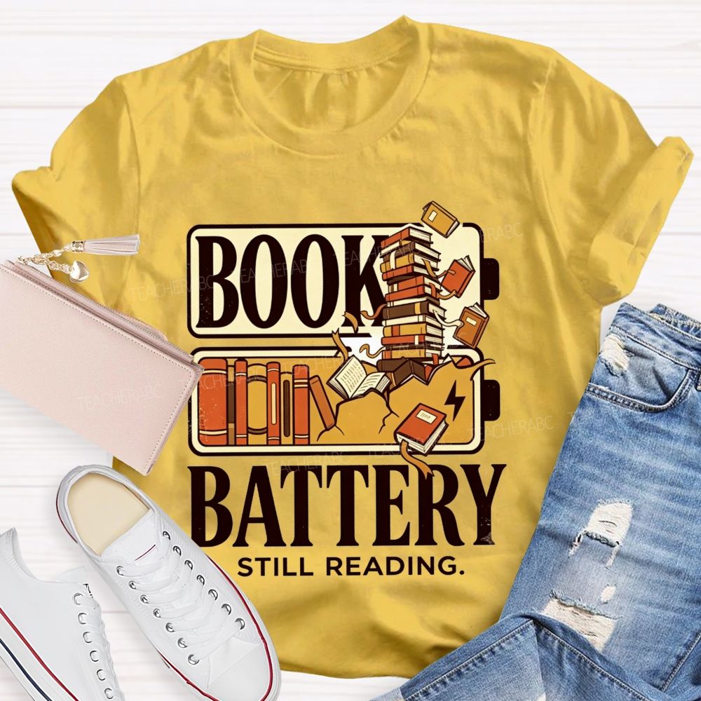 Book Battery Still Reading Cannot Stop Reading Teacher T-shirt