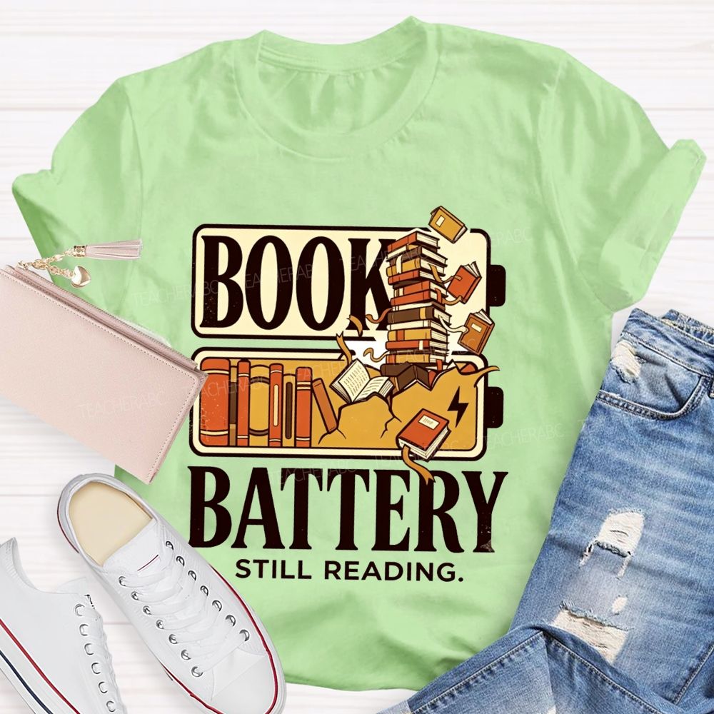 Book Battery Still Reading Cannot Stop Reading Teacher T-shirt