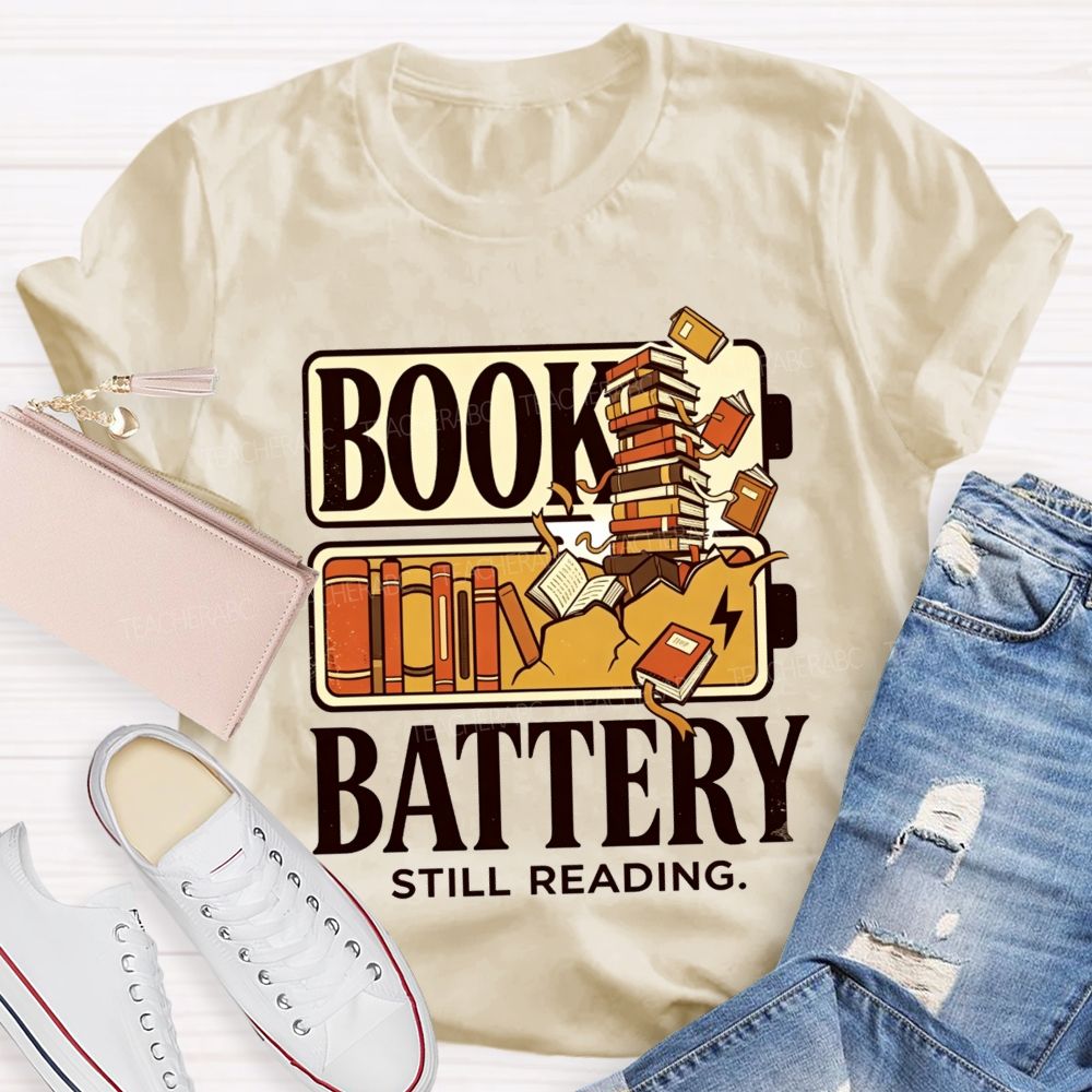 Book Battery Still Reading Cannot Stop Reading Teacher T-shirt