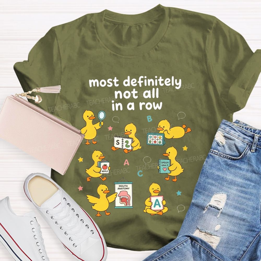 Most Definitely Not All In A Row Speech Language Pathologist T-shirt