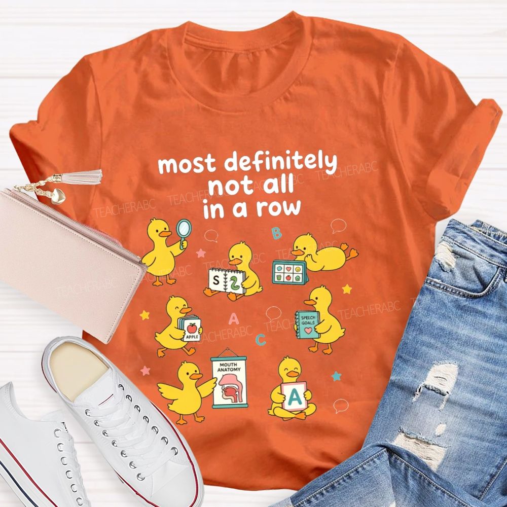 Most Definitely Not All In A Row Speech Language Pathologist T-shirt