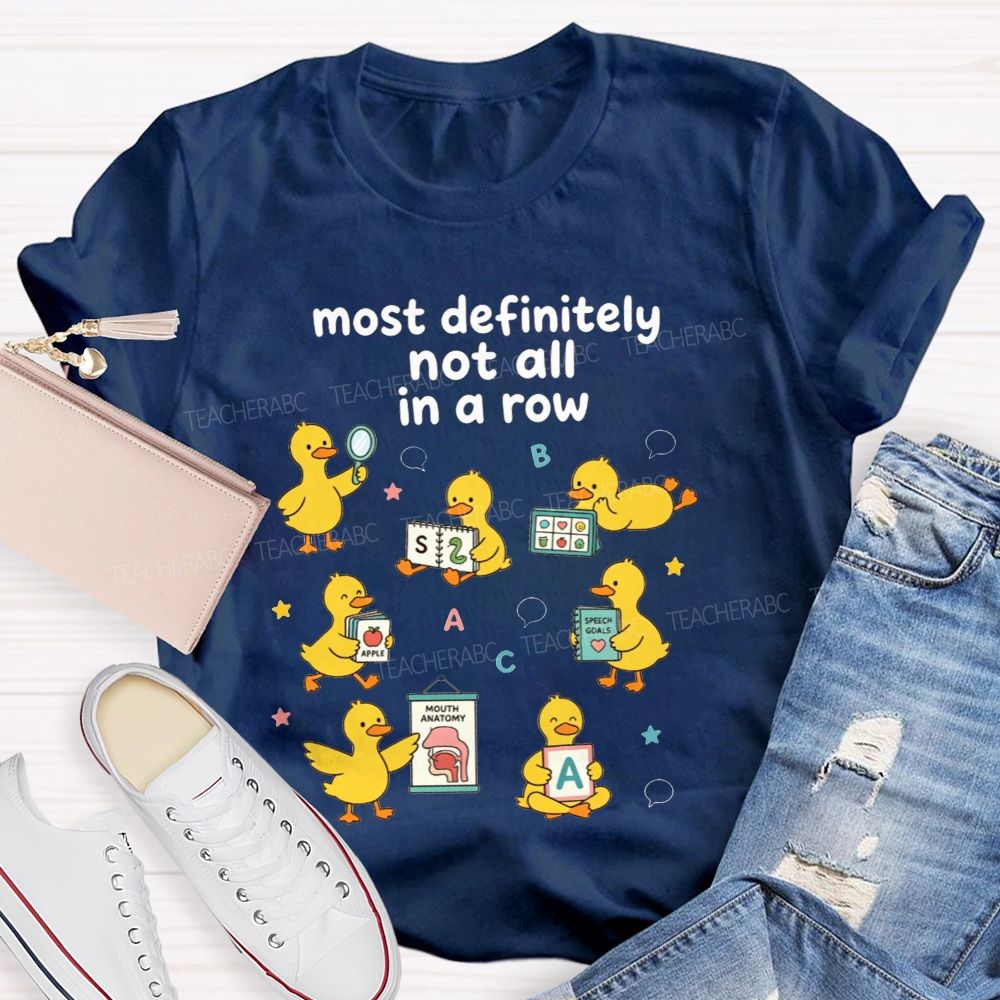 Most Definitely Not All In A Row Speech Language Pathologist T-shirt