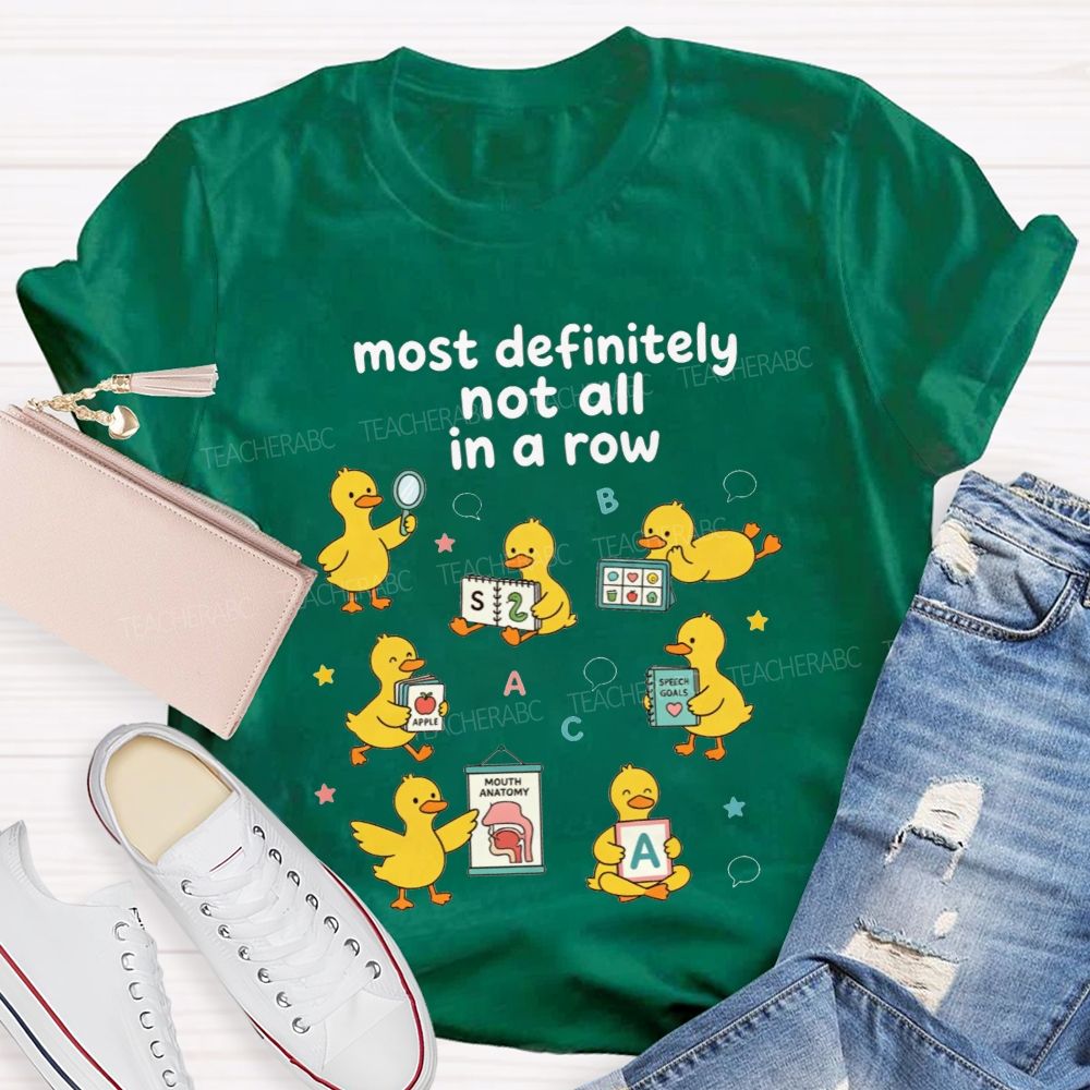 Most Definitely Not All In A Row Speech Language Pathologist T-shirt