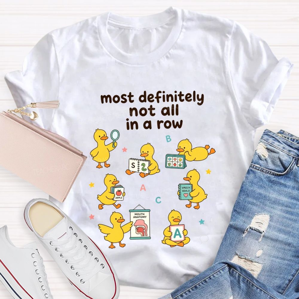 Most Definitely Not All In A Row Speech Language Pathologist T-shirt
