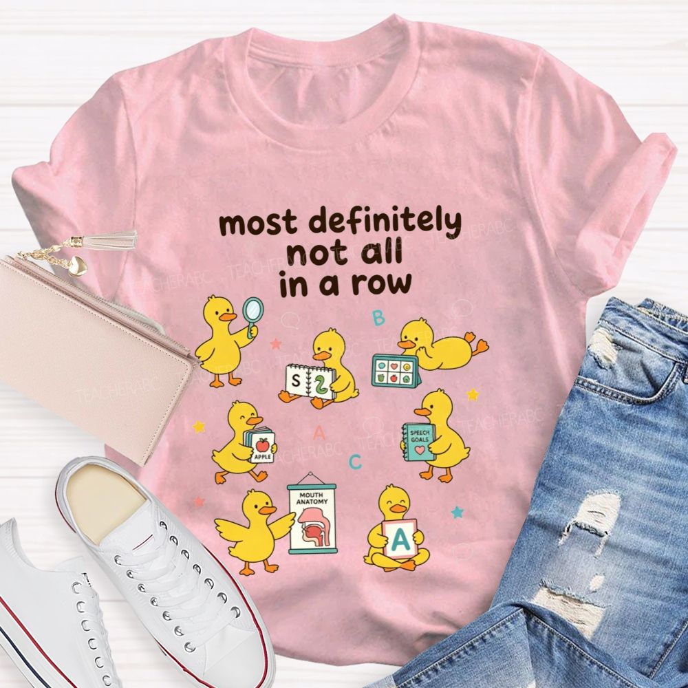 Most Definitely Not All In A Row Speech Language Pathologist T-shirt