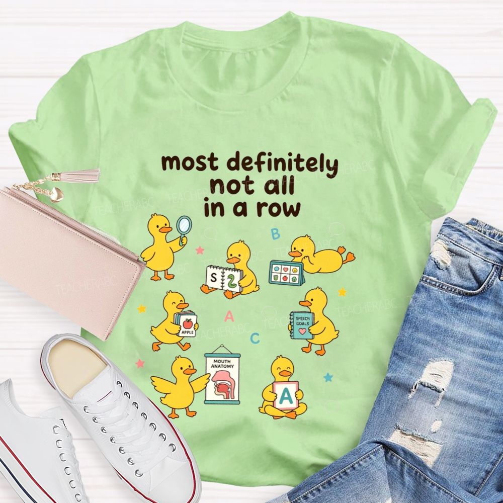 Most Definitely Not All In A Row Speech Language Pathologist T-shirt