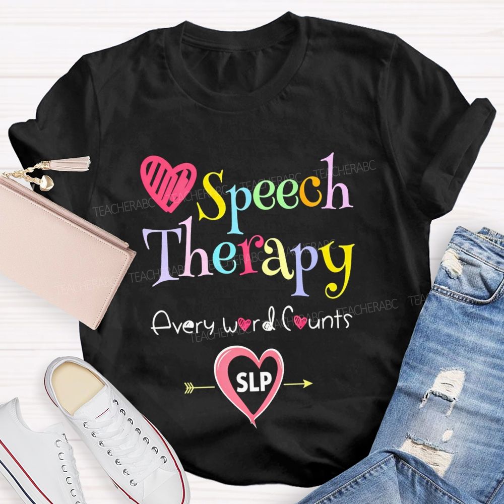Speech Therapy Every Word Counts Language Pathologist Teacher T-shirt