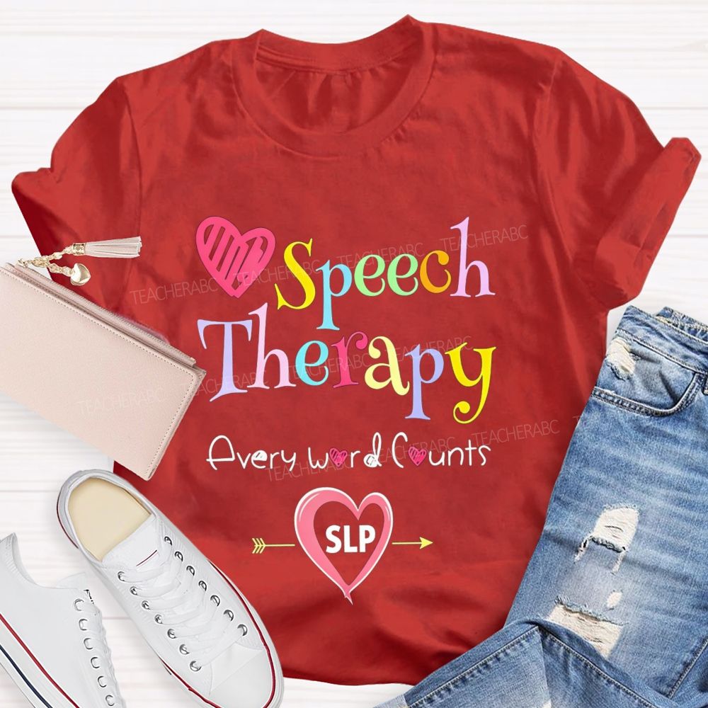 Speech Therapy Every Word Counts Language Pathologist Teacher T-shirt