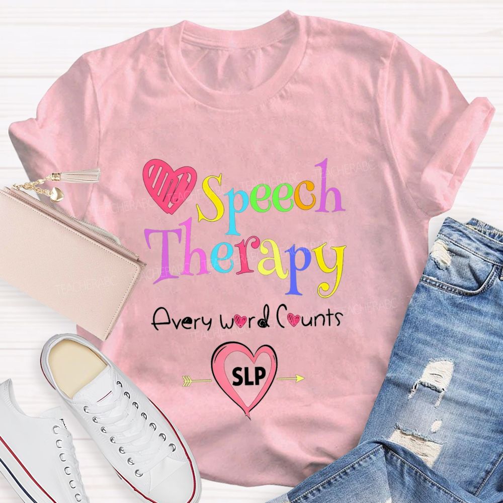Speech Therapy Every Word Counts Language Pathologist Teacher T-shirt