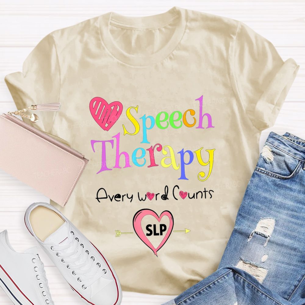 Speech Therapy Every Word Counts Language Pathologist Teacher T-shirt