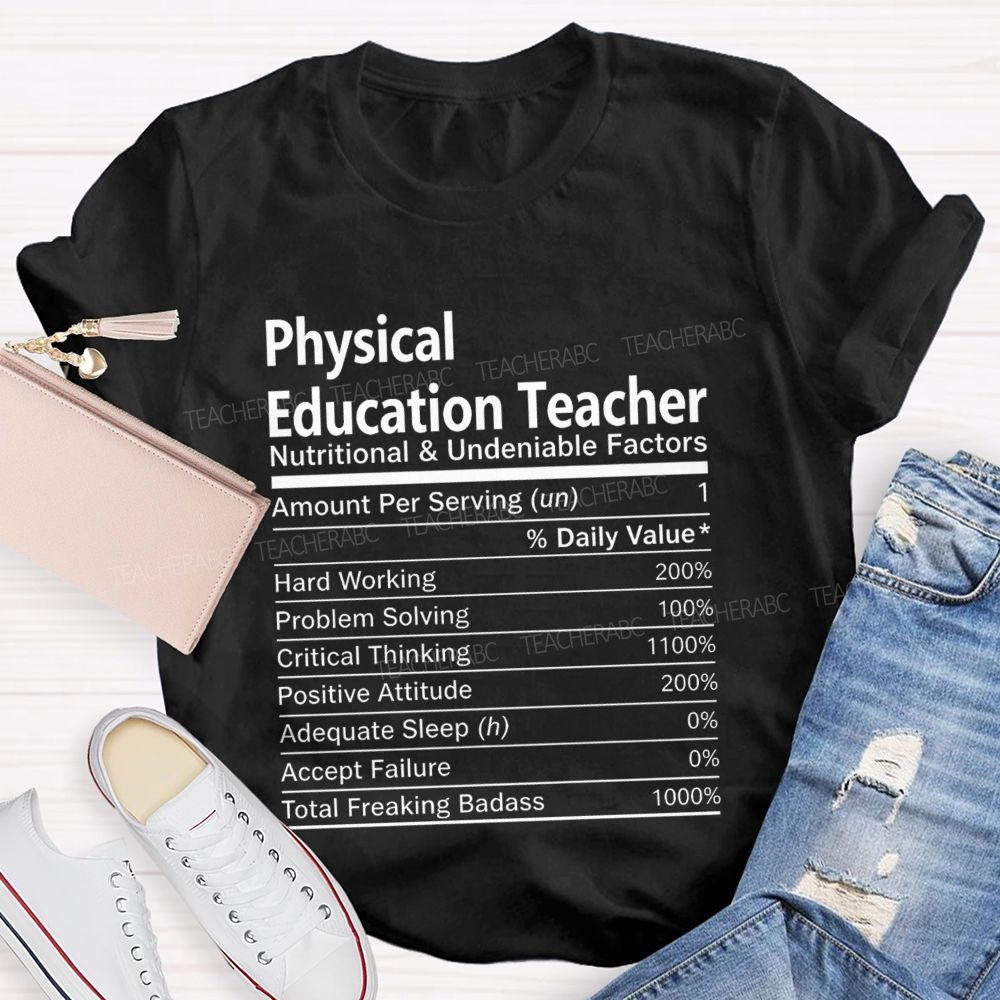 Physical Education Teacher Nutritional And Undeniable Factors Amount Per Serving T-shirt