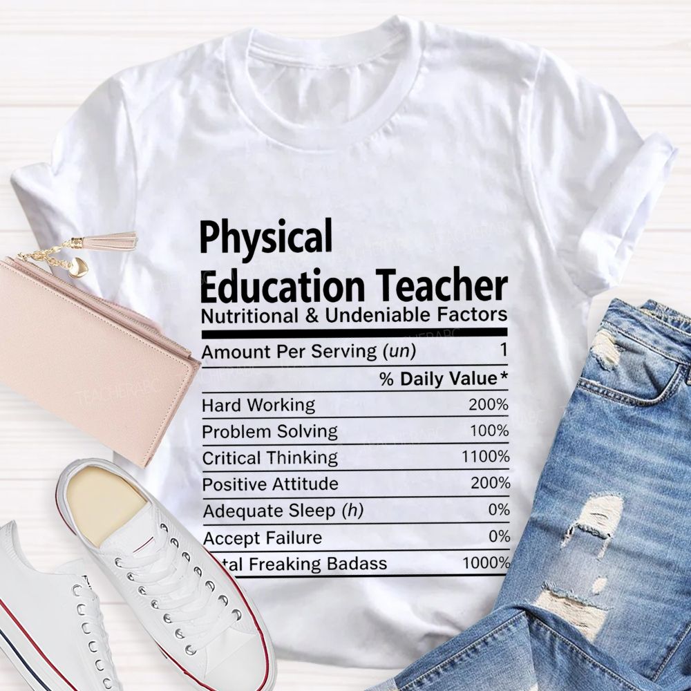 Physical Education Teacher Nutritional And Undeniable Factors Amount Per Serving T-shirt