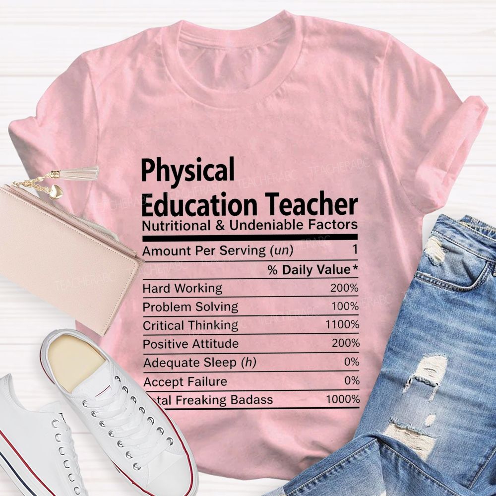 Physical Education Teacher Nutritional And Undeniable Factors Amount Per Serving T-shirt