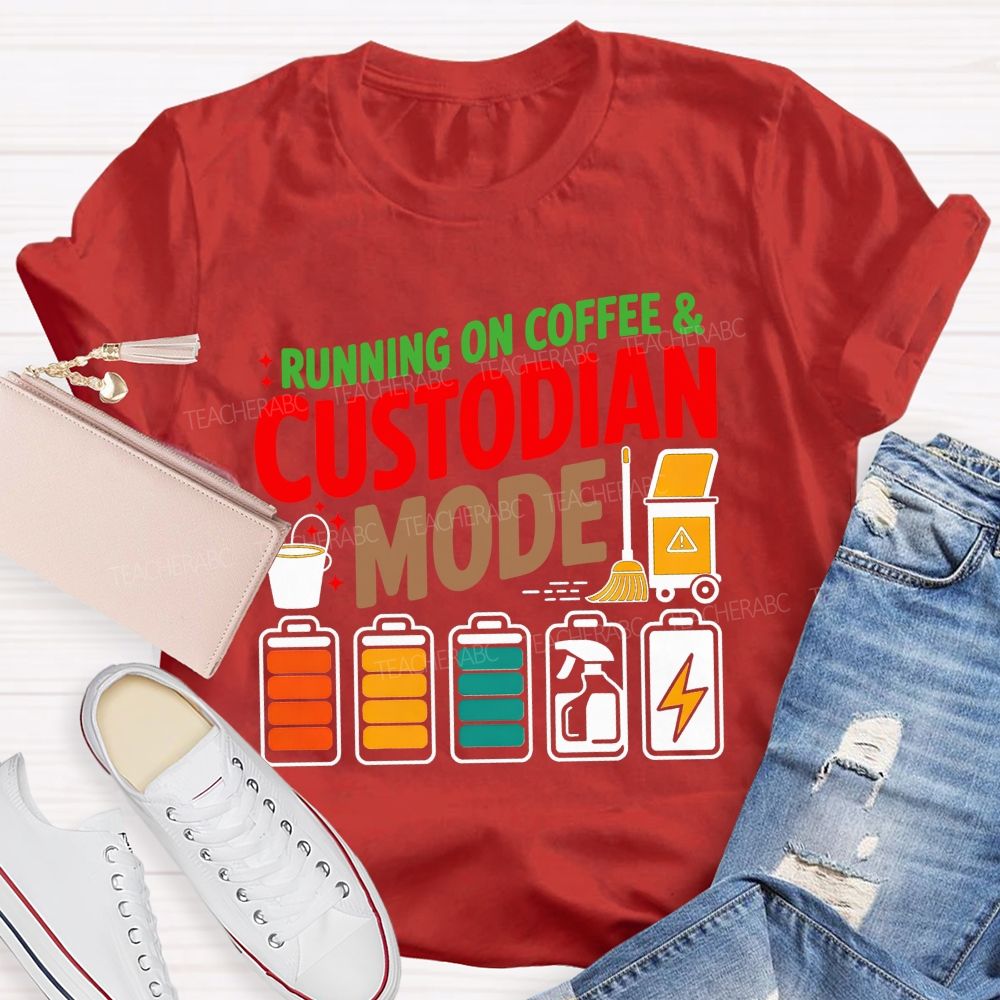 Running On Coffee And Custodian Mode T-shirt